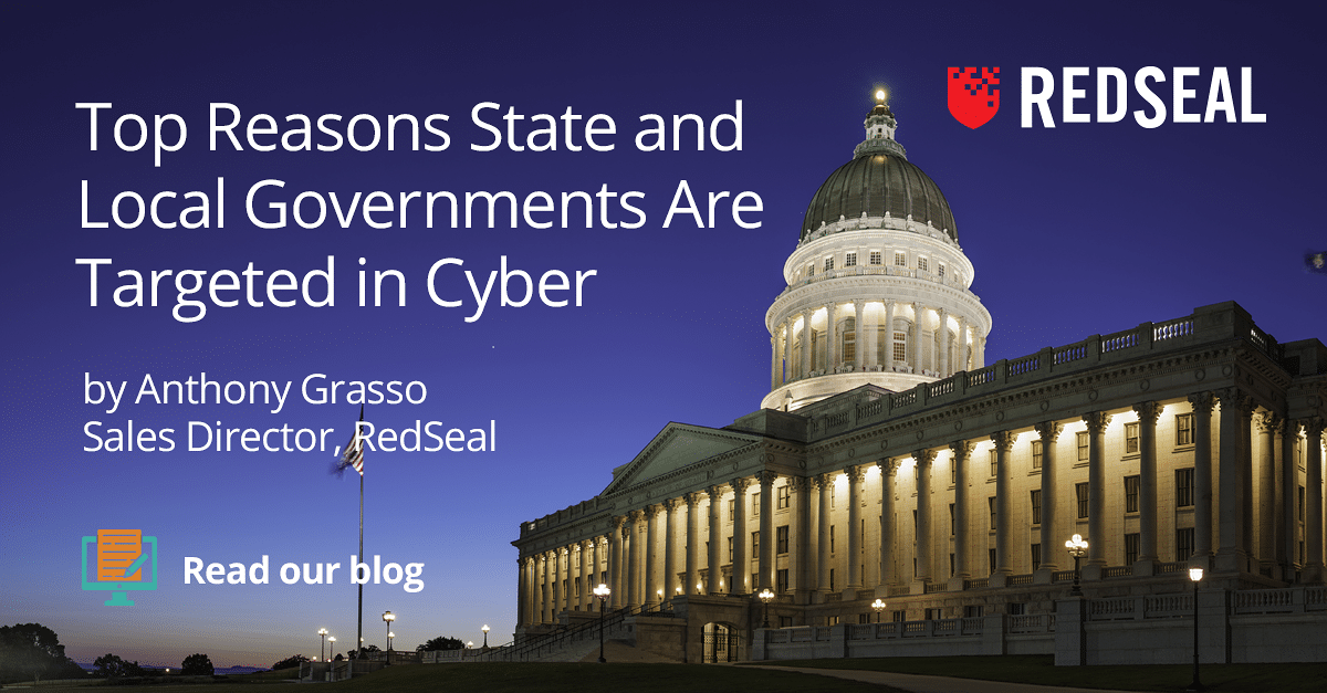 Top Reasons State and Local Governments Are Targeted in Cyberattacks